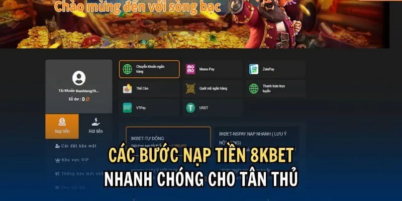 Nạp tiền 8kbet với các bước vô cùng đơn giản và đảm bảo an toàn