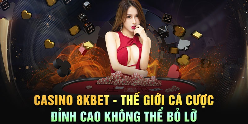 Khám phá sảnh cược hot nhất nhà 8kbet