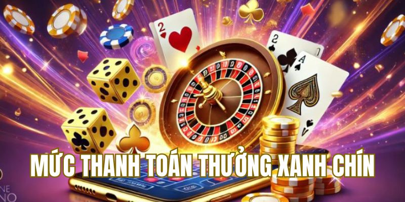 Mức thanh toán thưởng xanh chín